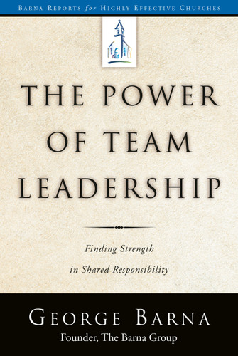 The Power of Team Leadership: Achieving Success Through Shared Responsibility (Barna Reports) book cover by George Barna