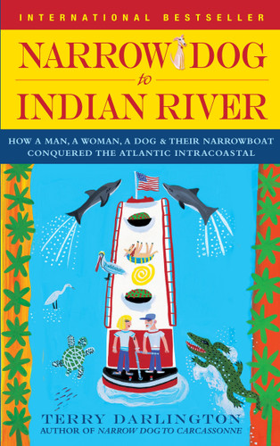 Narrow Dog to Indian River: How a Man, a Woman, a Dog & Their Narrowboat Conquered the Atlantic Intracoastal book cover by Terry Darlington
