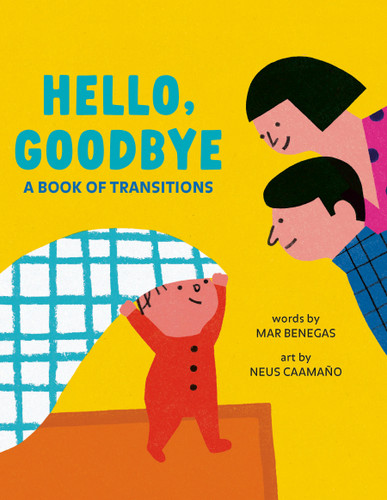 Hello, Goodbye: A Book of Transitions book cover by Mar Benegas