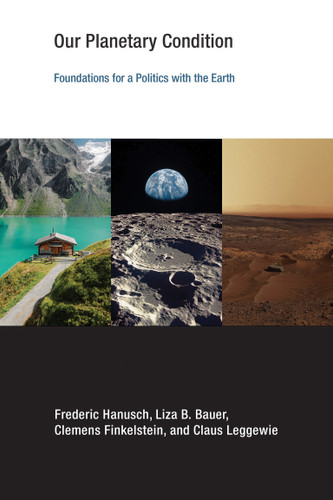 Our Planetary Condition: Foundations for a Politics with the Earth (Earth System Governance) book cover by Frederic Hanusch, Liza B. Bauer, Clemens Finkelstein, Claus Leggewie