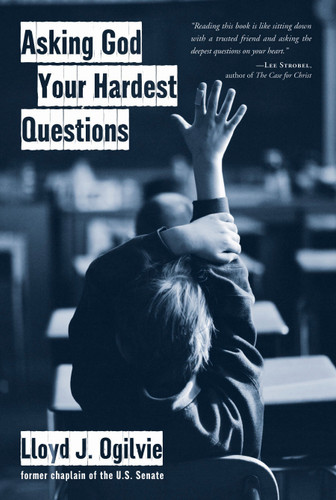 Asking God Your Hardest Questions book cover by Lloyd John Ogilvie