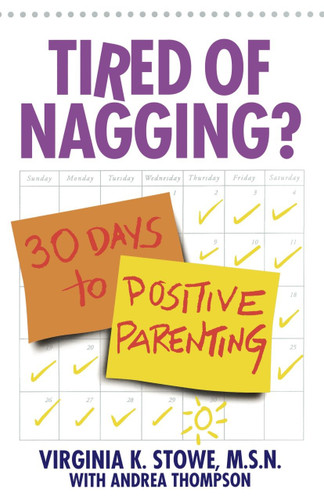 Tired of Nagging?: 30 Days to Positive Parenting book cover by Virginia Stowe