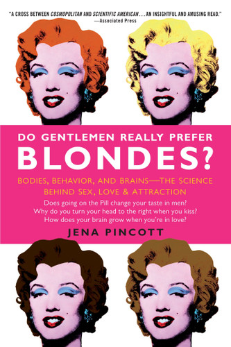 Do Gentlemen Really Prefer Blondes?: Bodies, Behavior, and Brains--The Science Behind Sex, Love, & Attraction book cover by Jena Pincott