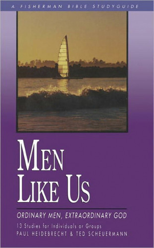 Men Like Us: Ordinary Men, Extraordinary God (Fisherman Bible Studyguide Series) book cover by Paul Heidebrecht, Ted Scheurmann