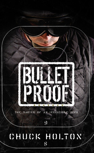 Bulletproof: The Making of an Invincible Mind book cover by Chuck Holton