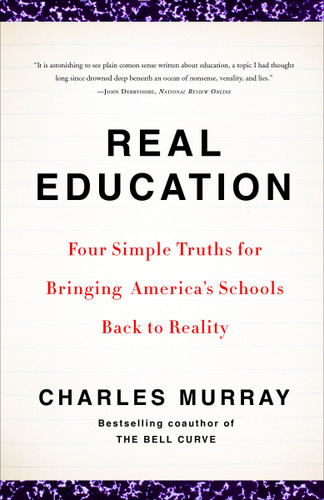 Real Education: Four Simple Truths for Bringing America's Schools Back to Reality book cover by Charles Murray