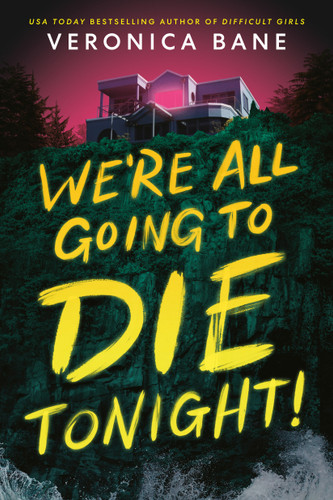 We're All Going to Die Tonight! book cover by Veronica Bane