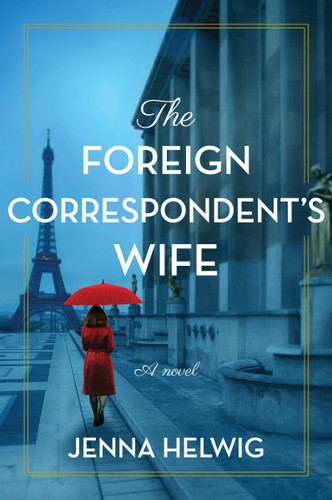 The Foreign Correspondent's Wife: A Novel book cover by Jenna Helwig