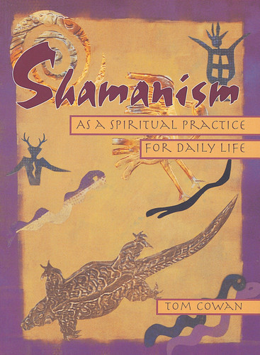 Shamanism As a Spiritual Practice for Daily Life book cover by Tom Cowan