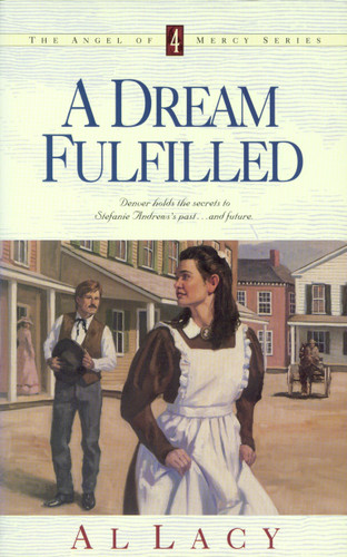 A Dream Fulfilled (Angel of Mercy Series) book cover by Al Lacy