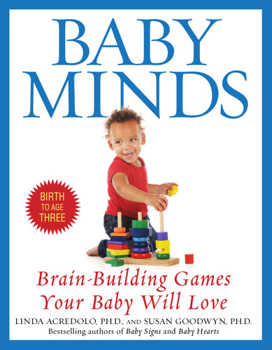Baby Minds: Brain-Building Games Your Baby Will Love book cover by Linda Acredolo, Ph.D., Susan Goodwyn, Ph.D.