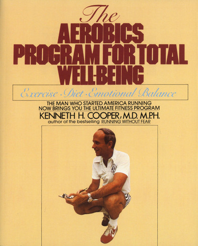 Aerobics Program For Total Well-Being: Exercise, Diet , And Emotional Balance book cover by Kenneth H. Cooper