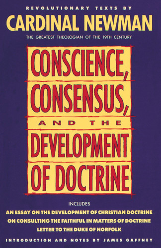 Conscience, Consensus, and the Development of Doctrine book cover by John Henry Newman