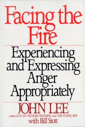 Facing the Fire: Experiencing and Expressing Anger Appropriately book cover by John Lee