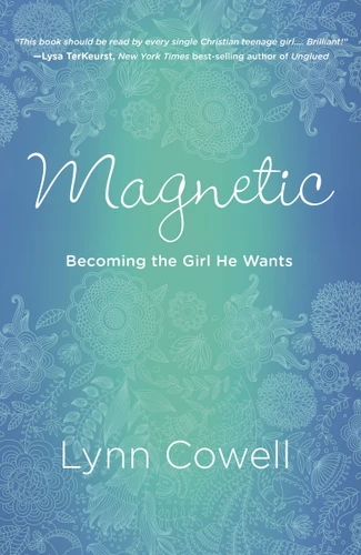 Magnetic: Becoming the Girl He Wants book cover by Lynn Cowell
