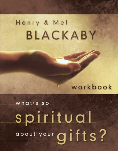 What's So Spiritual About Your Gifts? Workbook book cover by Henry Blackaby, Mel Blackaby