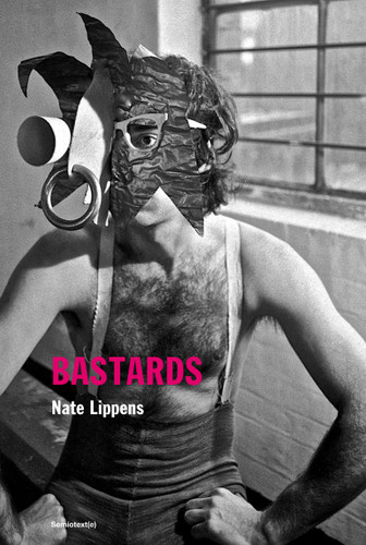 Bastards (Semiotext(e) / Native Agents) book cover by Nate Lippens
