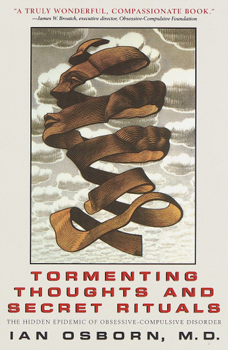Tormenting Thoughts and Secret Rituals: The Hidden Epidemic of Obsessive-Compulsive Disorder book cover by Ian Osborn