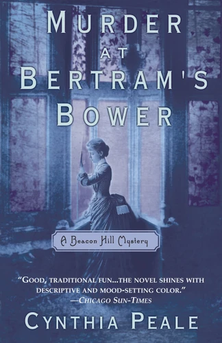 Murder at Bertram's Bower: A Beacon Hill Mystery (Beacon Hill) book cover by Cynthia Peale