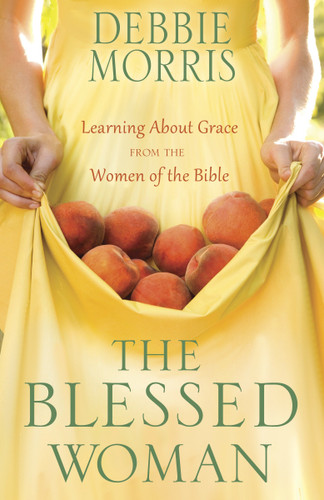 The Blessed Woman: Learning About Grace from the Women of the Bible book cover by Debbie Morris