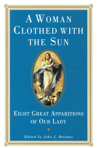 A Woman Clothed with the Sun: Eight Great Apparitions of Our Lady book cover by John J. Delaney