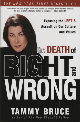 The Death of Right and Wrong: Exposing the Left's Assault on Our Culture and Values book cover by Tammy Bruce