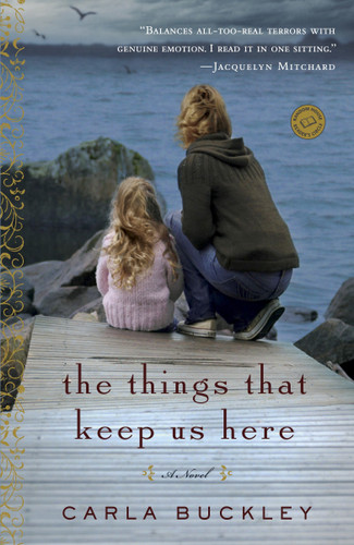 The Things That Keep Us Here: A Novel book cover by Carla Buckley