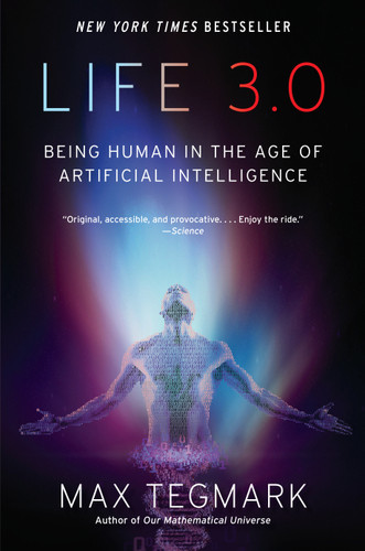 Life 3.0: Being Human in the Age of Artificial Intelligence book cover by Max Tegmark