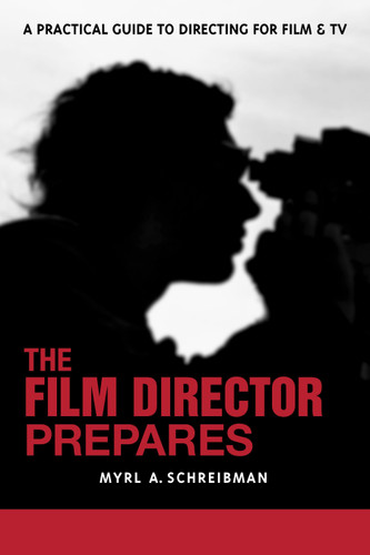 The Film Director Prepares: A Complete Guide to Directing for Film and Tv book cover by Myrl A. Schreibman