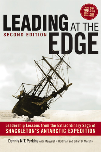 Leading at The Edge: Leadership Lessons from the Extraordinary Saga of Shackleton's Antarctic Expedition book cover by Dennis Perkins