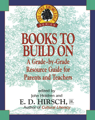 Books to Build On: A Grade-By-Grade Resource Guide for Parents and Teachers (The Core Knowledge Series) book cover by E.D. Hirsch, Jr.