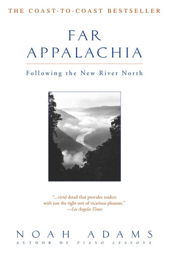 Far Appalachia: Following the New River North book cover by Noah Adams