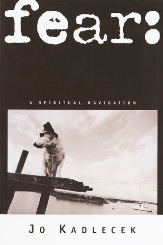fear: a spiritual navigation book cover by Jo Kadlecek
