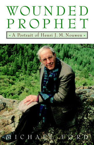 Wounded Prophet: A Portrait of Henri J.M. Nouwen book cover by Michael Ford
