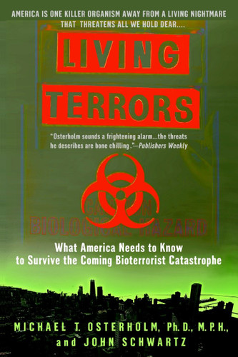 Living Terrors: What America Needs to Know to Survive the Coming Bioterrorist Catastrophe book cover by Michael T. Osterholm, Ph.D., M.P.H., John Schwartz