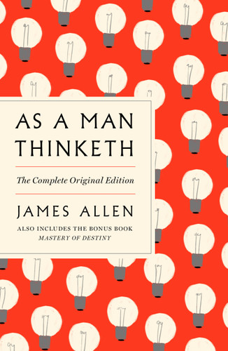 As a Man Thinketh: The Complete Original Edition and Master of Destiny: A GPS Guide to Life (GPS Guides to Life) book cover by James Allen