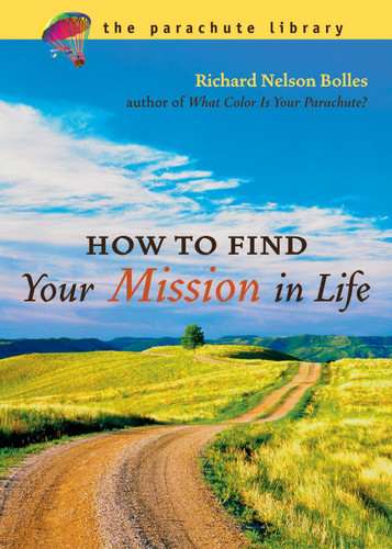 How to Find Your Mission in Life (Parachute Library) book cover by Richard N. Bolles