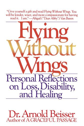 Flying Without Wings: Personal Reflections on Loss, Disability, and Healing book cover by Arnold Beisser