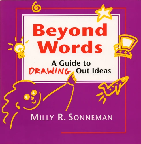 Beyond Words: A Guide to Drawing Out Ideas for People Who Work with Groups book cover by Milly Sonneman