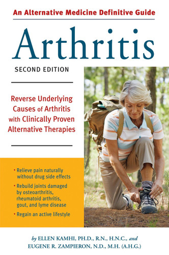 An Alternative Medicine Guide to Arthritis: Reverse Underlying Causes of Arthritis with Clinically Proven Alternative Therapies (Alternative Medicine Guides) book cover by Ellen Kamhi, Eugene R. Zampieron