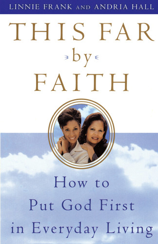 This Far by Faith: How to Put God First in Everyday Life book cover by Linnie Frank, Andria Hall