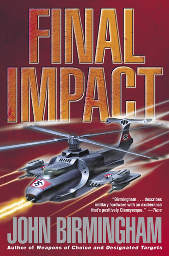 Final Impact: A Novel of the Axis of Time (Axis of Time) book cover by John Birmingham