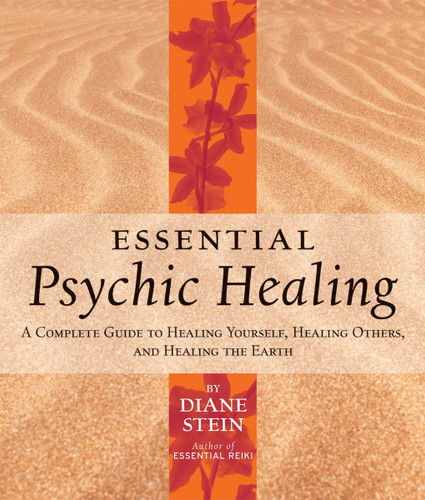 Essential Psychic Healing: A Complete Guide to Healing Yourself, Healing Others, and Healing the Earth book cover by Diane Stein