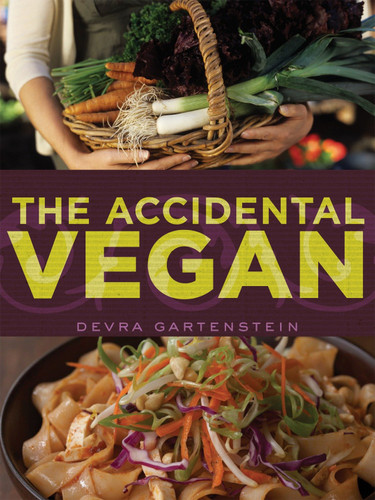 The Accidental Vegan: [A Cookbook] book cover by Devra Gartenstein