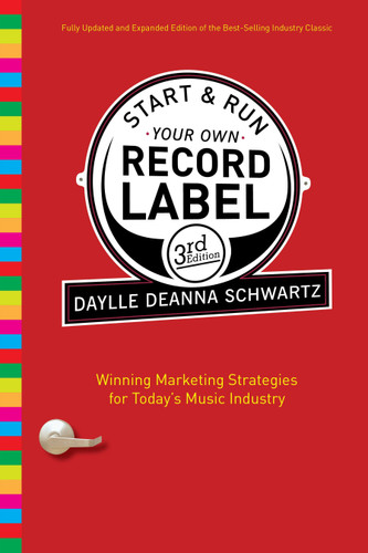 Start and Run Your Own Record Label, Third Edition: Winning Marketing Strategies for Today's Music Industry book cover by Daylle Deanna Schwartz