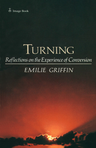 Turning: Reflections on the Experience of Conversion book cover by Emilie Griffin