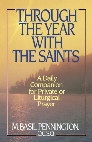 Through the Year with the Saints: A Daily Companion for Private of Liturgical Prayer book cover by Basil Pennington