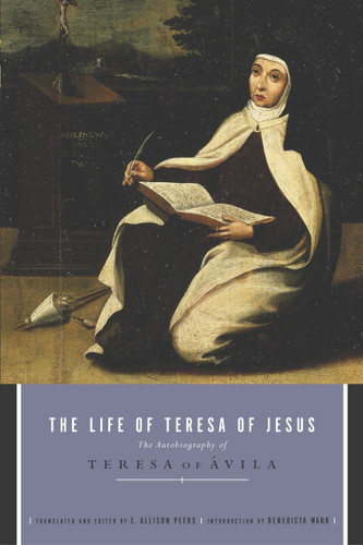 The Life of Teresa of Jesus: The Autobiography of Teresa of Avila book cover by 