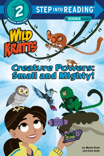 Creature Powers: Small and Mighty! (Wild Kratts) (Step into Reading, Step 2) book cover by Martin Kratt, Chris Kratt