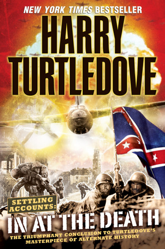 In at the Death (Settling Accounts, Book Four) (Southern Victory: Settling Accounts) book cover by Harry Turtledove